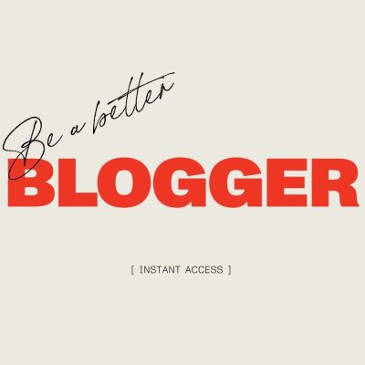 Be a Better Blogger